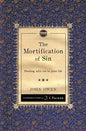 The Mortification of Sin: Dealing with Sin in Your Life - Paperback
