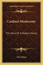 Cardinal Mindszenty: The Story Of A Modern Martyr - Paperback