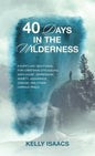 40 Days in the Wilderness: A forty-day devotional for Christians struggling with doubt, depression, anxiety, assurance, disease, and other various tri - Hardcover