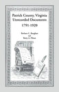 Patrick County, Virginia Unrecorded Documents 1791-1920 - Paperback