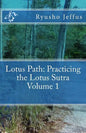 Lotus Path: Living the Lotus Sutra - Volume 1 - Paperback