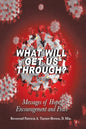 What Will Get Us Through?: Messages of Hope, Encouragement, and Peace - Paperback