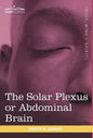 The Solar Plexus or Abdominal Brain - Hardcover