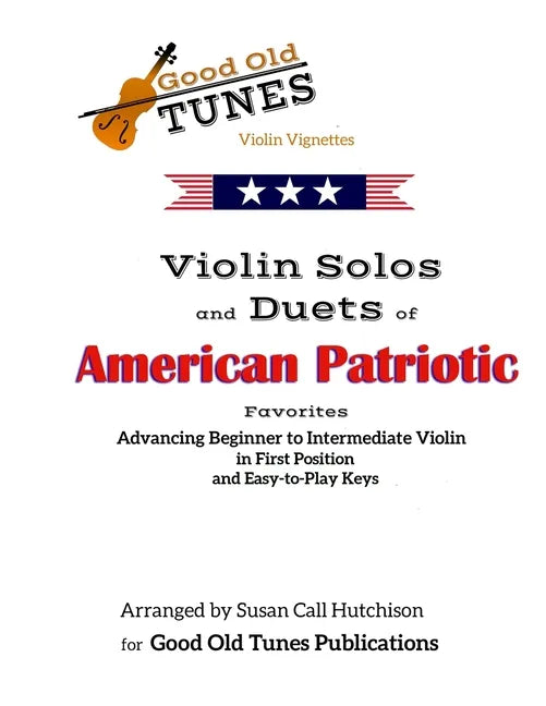 Violin Solos and Duets of American Patriotic Favorites: in First Position and Easy-to-Play Keys - Paperback