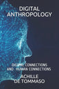 Digital Anthropology: Digital Connections Are Human Connections ? - Paperback