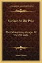 Surface at the Pole: The Extraordinary Voyages of the USS Skate - Paperback