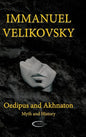 Oedipus and Akhnaton: Myth and History - Hardcover