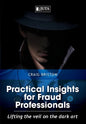 Practical Insights for Fraud Professionals: Lifting the veil on the dark art - Paperback