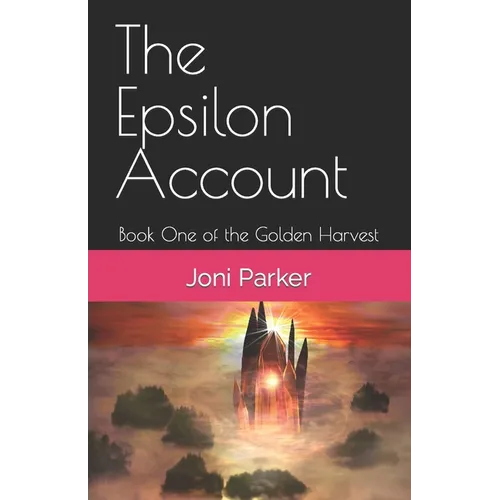 The Epsilon Account: Book One of the Golden Harvest Series - Paperback