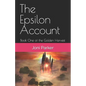 The Epsilon Account: Book One of the Golden Harvest Series - Paperback