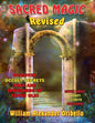 Sacred Magic Revised: Discover Occult Secrets That Are Thousands Of Years Old! - Paperback