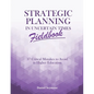 Strategic Planning in Uncertain Times Fieldbook: 17 Critical Mistakes to Avoid in Higher Education - Paperback