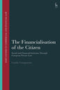 The Financialisation of the Citizen: Social and Financial Inclusion through European Private Law - Paperback