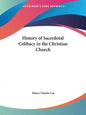 History of Sacerdotal Celibacy in the Christian Church - Paperback