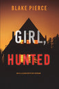 Girl, Hunted (An Ella Dark FBI Suspense Thriller-Book 3) - Paperback