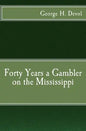 Forty Years a Gambler on the Mississippi - Paperback