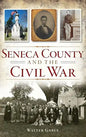 Seneca County and the Civil War - Hardcover