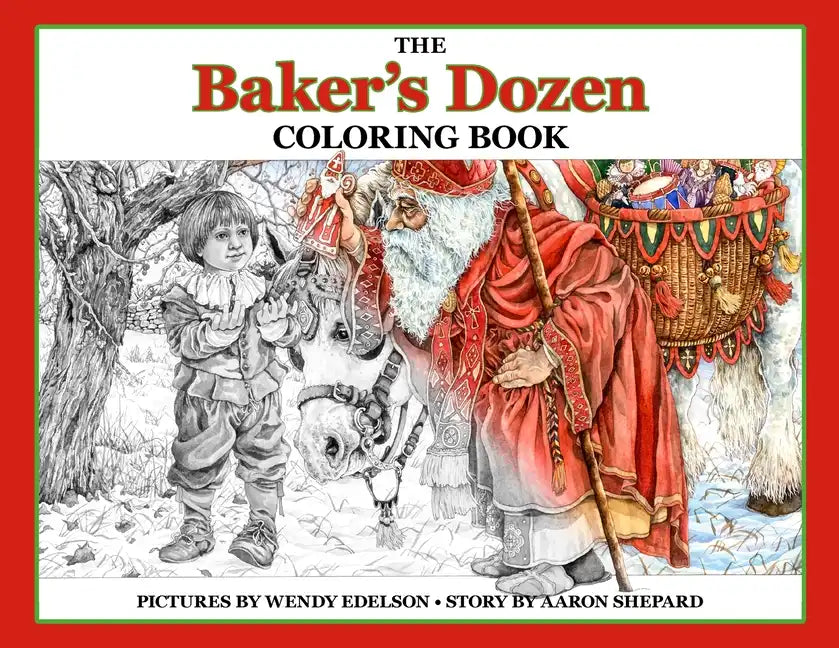 The Baker's Dozen Coloring Book: A Grayscale Adult Coloring Book and Children's Storybook Featuring a Christmas Legend of Saint Nicholas - Paperback