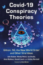 Covid-19 Conspiracy Theories: Qanon, 5g, the New World Order and Other Viral Ideas - Paperback