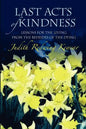 Last Acts of Kindness: Lessons for the Living from the Bedsides of the Dying - Paperback
