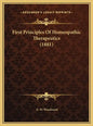 First Principles of Homeopathic Therapeutics (1881) - Hardcover
