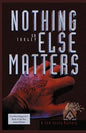 Nothing Else Matters - Paperback