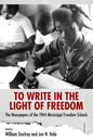 To Write in the Light of Freedom: The Newspapers of the 1964 Mississippi Freedom Schools - Paperback