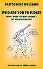 Who Are You To Judge?: What Does The Bible Really Say About Judging? - Paperback