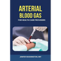 Arterial Blood Gas for healthcare Providers - Paperback