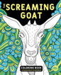 The Screaming Goat Coloring Book: The Screaming Goat Coloring Book: A Funny, Stress Relieving Adult Coloring Gag Gift for Goat Lovers with a Weird Sen - Paperback