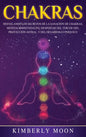 Chakras: Desvelando los Secretos de la Sanación de Chakras, Meditación Kundalini, Despertar del Tercer Ojo, Proyección Astral, y del Desarrollo Psíqui - Hardcover