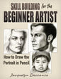 Skill Building for the Beginner Artist: How to Draw the Portrait - Paperback