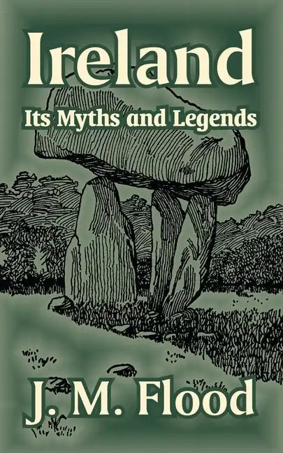 Ireland: Its Myths and Legends - Paperback