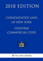 Consolidated Laws of New York - Uniform Commercial Code (2018 Edition) - Paperback