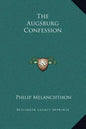 The Augsburg Confession - Hardcover