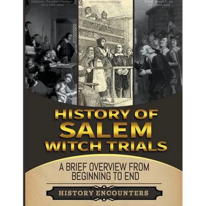 Salem Witch Trials: A Brief Overview from Beginning to the End - Paperback