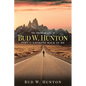 The Autobiography of Bud W. Hunton: Part 1: Looking Back At Me - Paperback