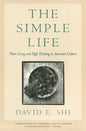 The Simple Life: Plain Living and High Thinking in American Culture - Paperback