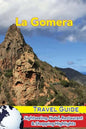 La Gomera Travel Guide: Sightseeing, Hotel, Restaurant & Shopping Highlights - Paperback