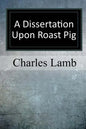 A Dissertation upon Roast Pig - Paperback