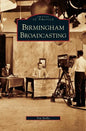 Birmingham Broadcasting - Hardcover