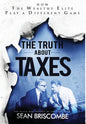 The Truth About Taxes: How the Wealthy Elite Play a Different Game - Hardcover