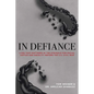 In Defiance: 20 Abolitionists You Were Never Taught in School - Paperback