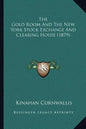 The Gold Room and the New York Stock Exchange and Clearing House (1879) - Paperback