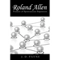 Roland Allen: Pioneer of Spontaneous Expansion - Paperback