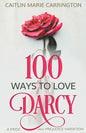 100 Ways to Love Darcy: A Pride and Prejudice Variation - Paperback
