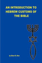 An Introduction to Hebrew Customs of the Bible - Paperback