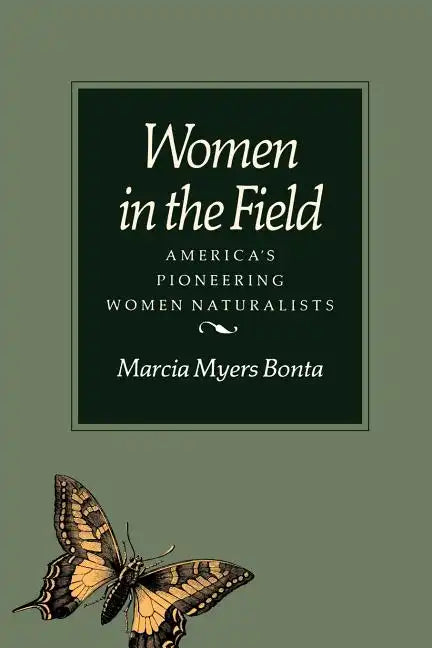 Women in the Field: America's Pioneering Women Naturalists - Paperback