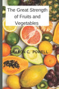 The Great Strength of Fruits and Vegetables - Paperback