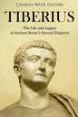 Tiberius: The Life and Legacy of Ancient Rome's Second Emperor - Paperback